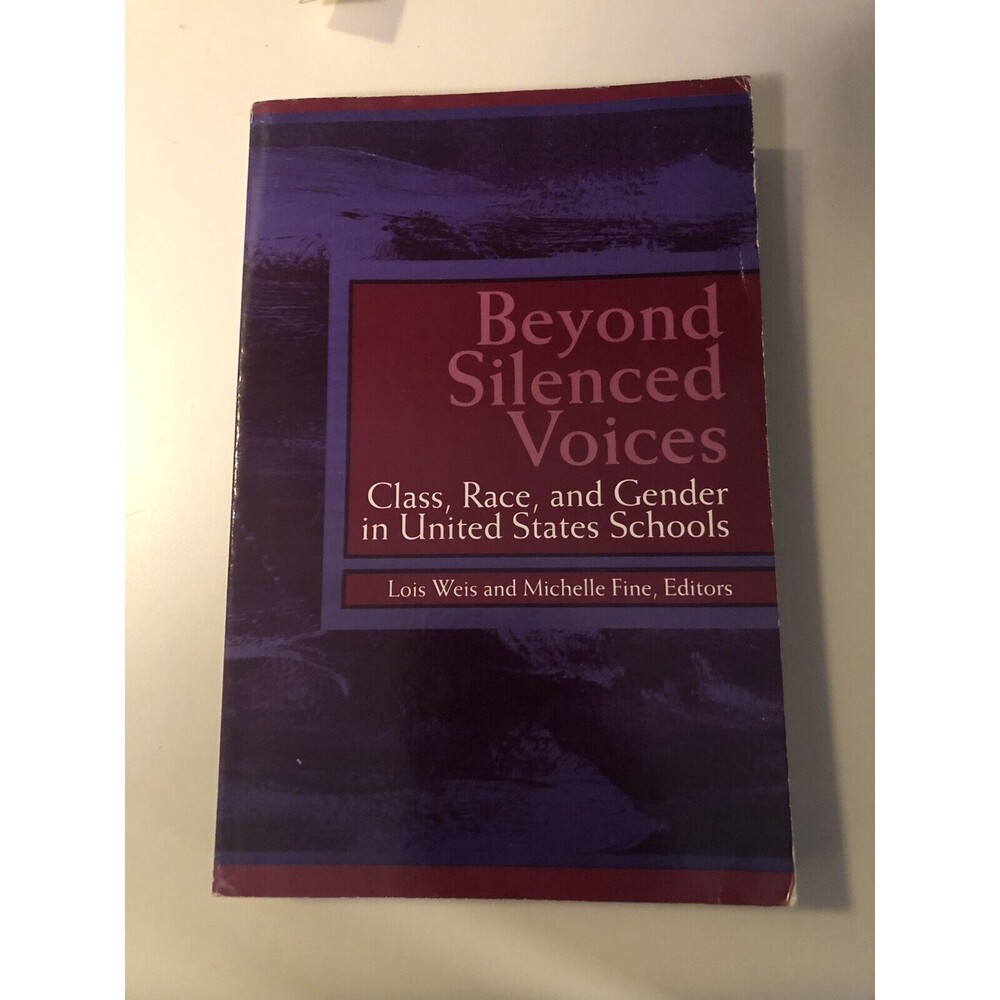 Beyond Silenced Voices: Class, Race, and Gender in United States Schools